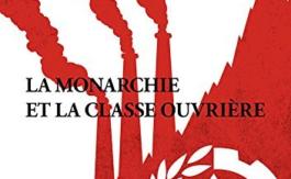 La monarchie et la classe ouvrière