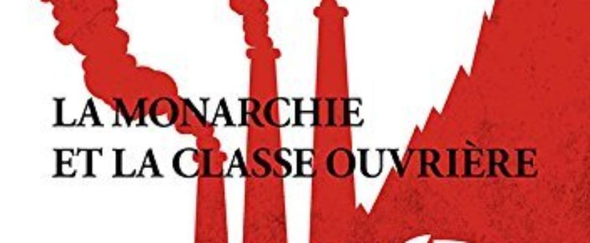 La monarchie et la classe ouvrière