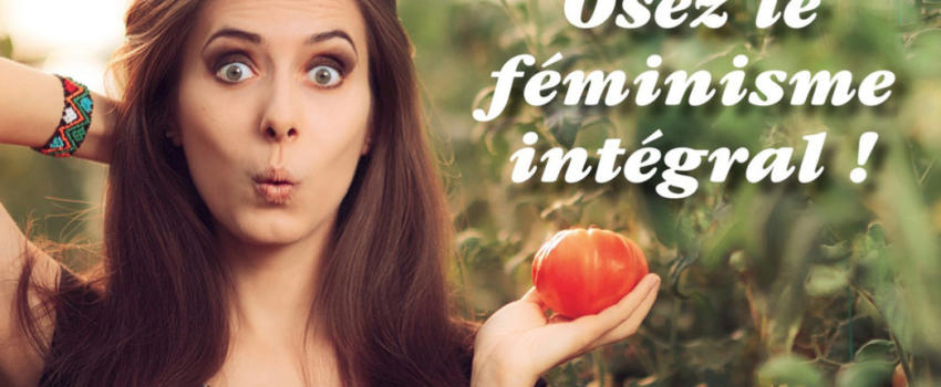 Un féminisme intégral