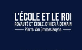 Livre : “L’école et le Roi, royauté et école, d’hier à demain”