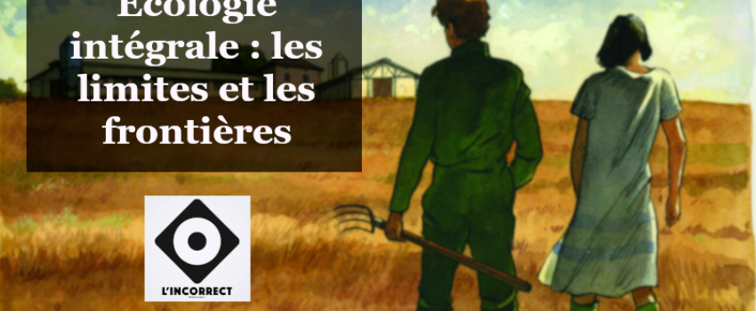 Écologie intégrale et identité : réponse à Gaultier Bès