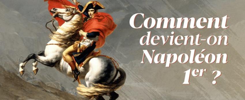 En DVD : Comment devient-on Napoléon ?