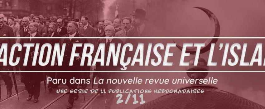 L’Action Française et l’Islam (II/XI)