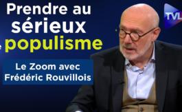 Vidéo : Frédéric Rouvillois, Prendre au sérieux la question populiste