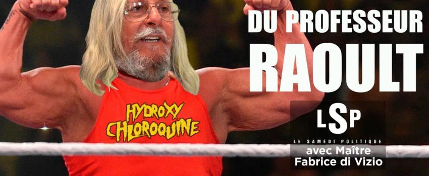 Vidéo : Scandales du Covid-19 : l’avocat du Pr. Raoult dit tout – Le Samedi Politique