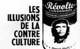 Et si la contre-culture n’était pas une menace pour le système… mais le système lui-même ?