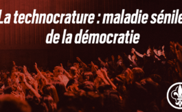 La technocrature, maladie sénile de la démocratie