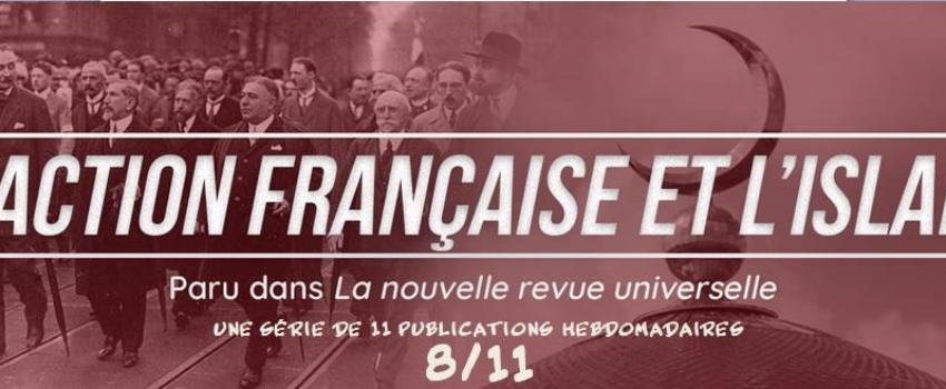 L’Action Française et l’Islam (VIII/XI)