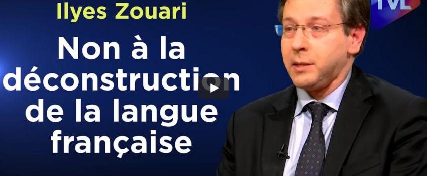 Vidéo : Non à la déconstruction de la langue française – Le Zoom – Ilyes Zouari – TVL