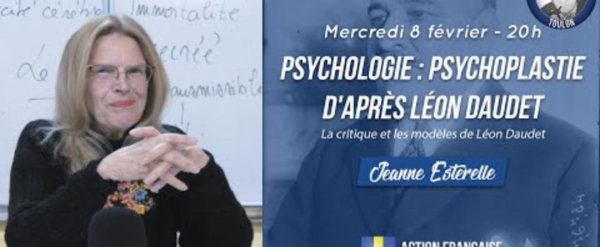 LÉON DAUDET : de la PSYCHOLOGIE à la PSYCHOPLASTIE Cercle Pierre Debray