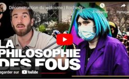 Déconstruction du Wokisme, la « philosophie des fous »
