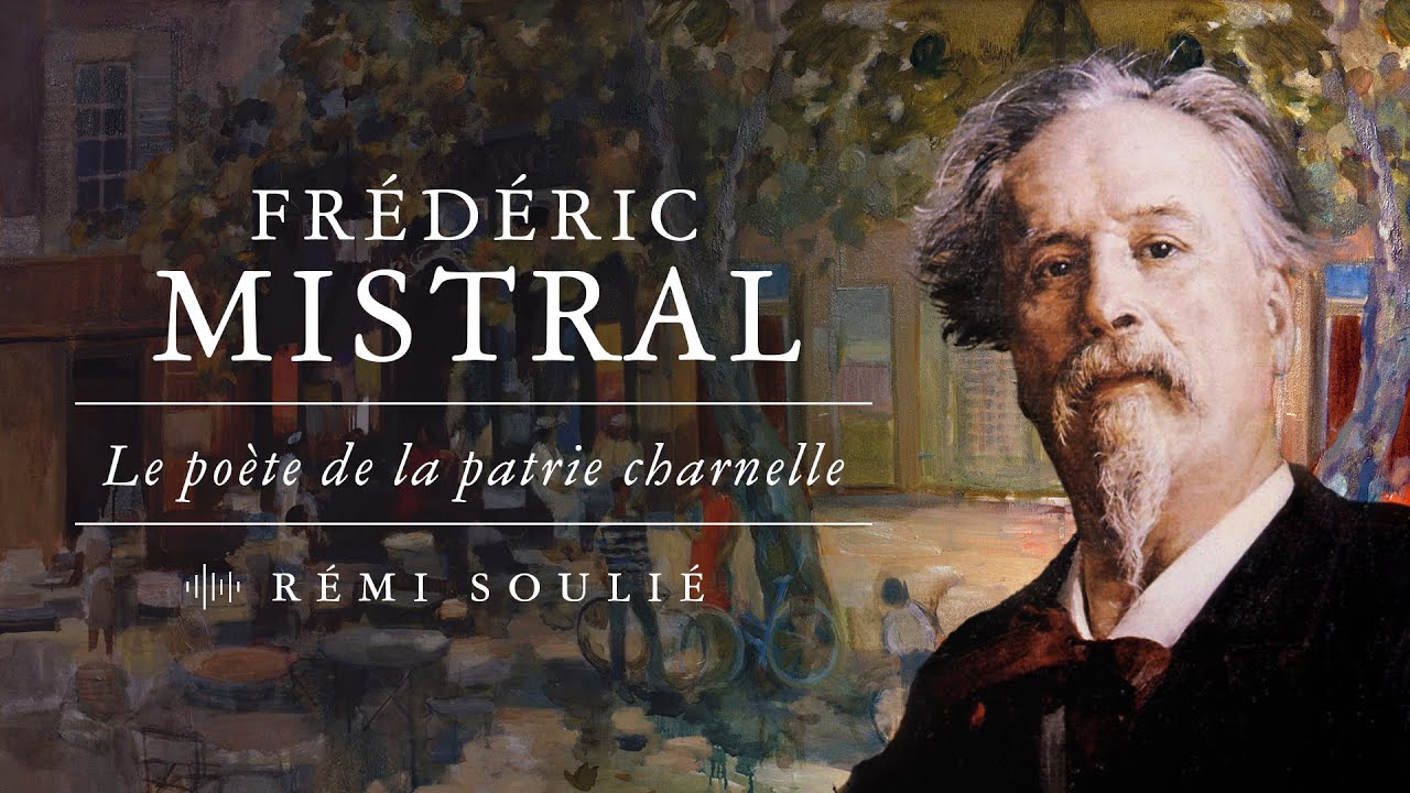 You are currently viewing Frédéric Mistral, patrie charnelle et Provence absolue – Entretien avec Rémi Soulié