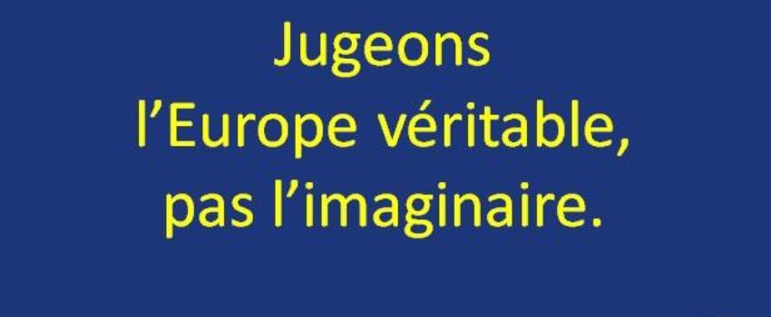 Jugeons l’Europe véritable, pas l’imaginaire