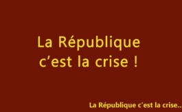 La République c’est la crise