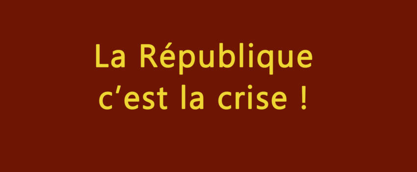 La République c’est la crise