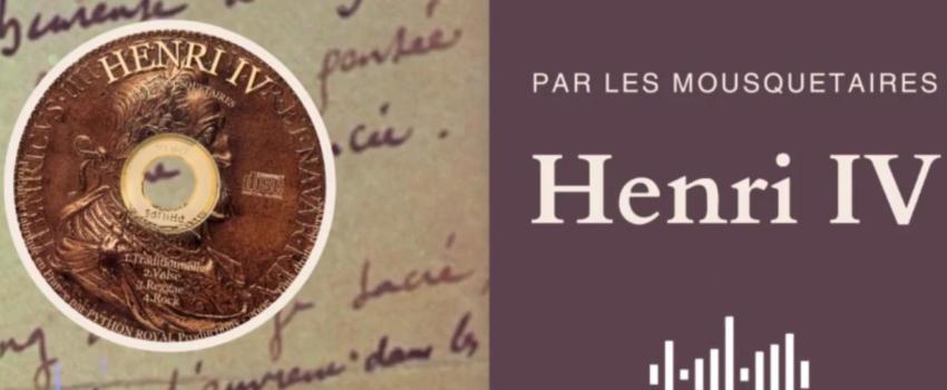 Henri IV par les Mousquetaires…
